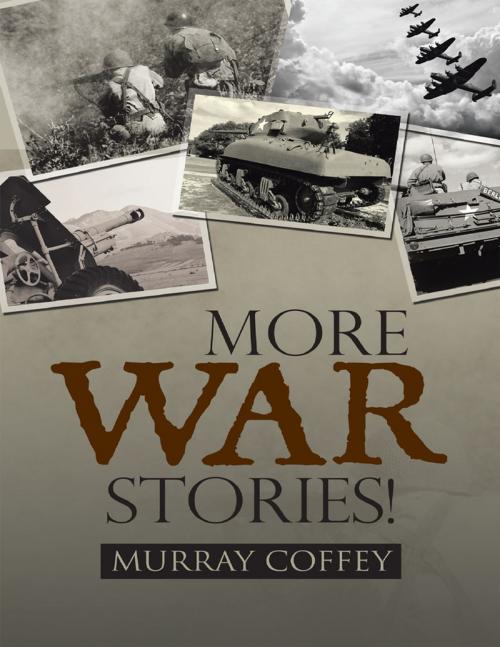 Cover of the book More War Stories! by Murray Coffey, Lulu Publishing Services