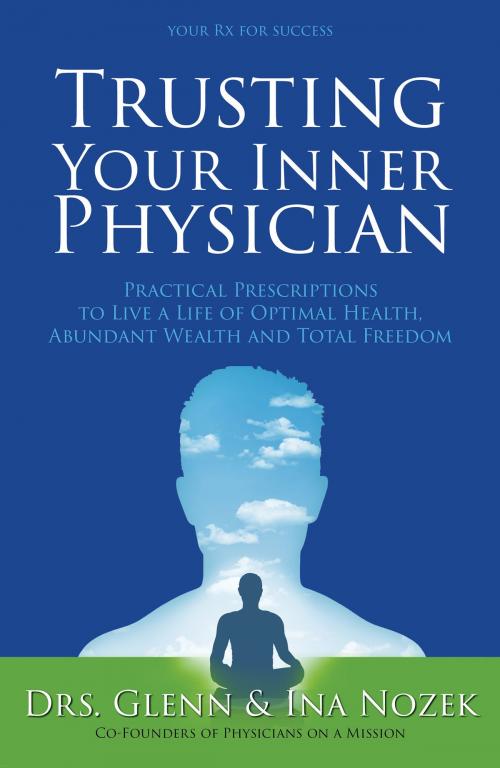 Cover of the book Trusting Your Inner Physician by Dr. Ina Nozek, Dr. Glenn Nozek, BookBaby