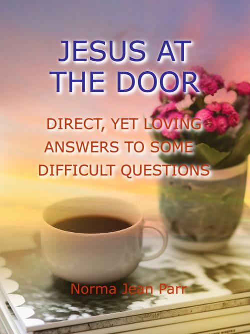 Cover of the book Jesus At the Door by Norma Jean Parr, BookBaby