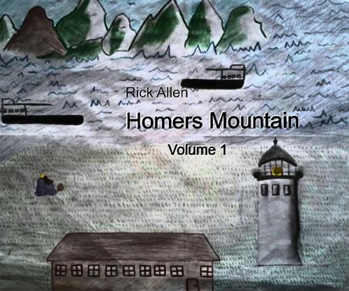 Cover of the book Homers Mountain by Rick Allen, BookBaby