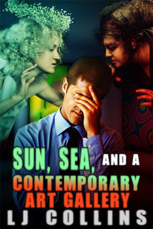 Cover of the book Sun, Sea And A Contemporary Art Galley by L.J. Collins, eXtasy Books Inc