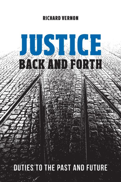 Cover of the book Justice Back and Forth by Richard Vernon, University of Toronto Press, Scholarly Publishing Division