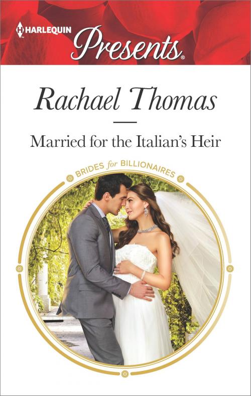 Cover of the book Married for the Italian's Heir by Rachael Thomas, Harlequin