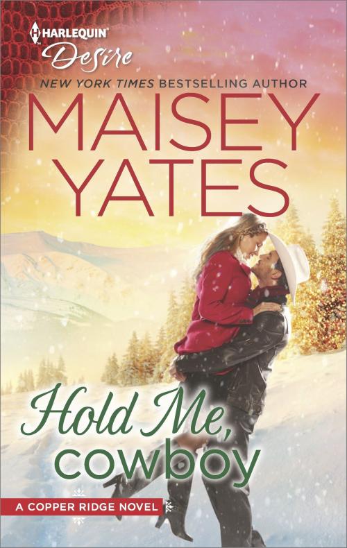 Cover of the book Hold Me, Cowboy by Maisey Yates, Harlequin