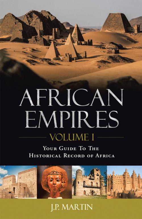 Cover of the book African Empires: Volume 1 by J.P. Martin, Trafford Publishing