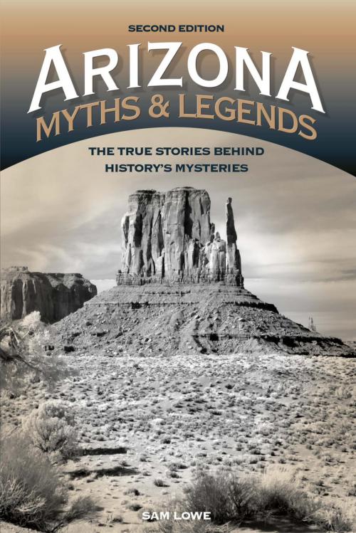 Cover of the book Arizona Myths and Legends by Sam Lowe, TwoDot