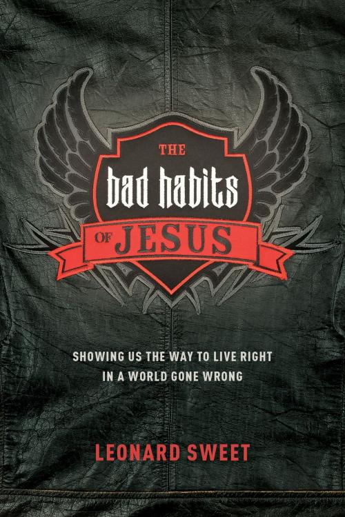 Cover of the book The Bad Habits of Jesus by Leonard Sweet, Tyndale House Publishers, Inc.
