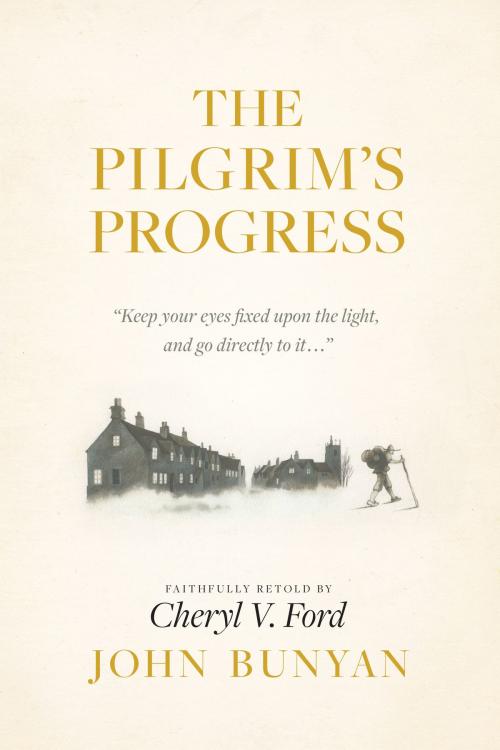 Cover of the book The Pilgrim's Progress by John Bunyan, Cheryl V. Ford, Tyndale House Publishers, Inc.