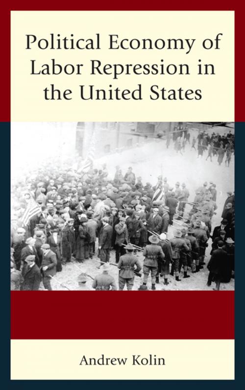 Cover of the book Political Economy of Labor Repression in the United States by Andrew Kolin, Lexington Books