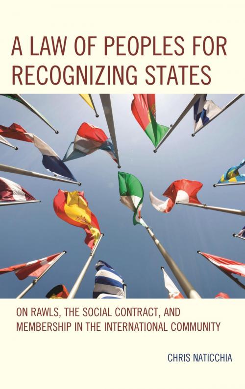 Cover of the book A Law of Peoples for Recognizing States by Chris Naticchia, Lexington Books