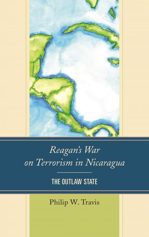 Cover of the book Reagan's War on Terrorism in Nicaragua by Philip W. Travis, Lexington Books