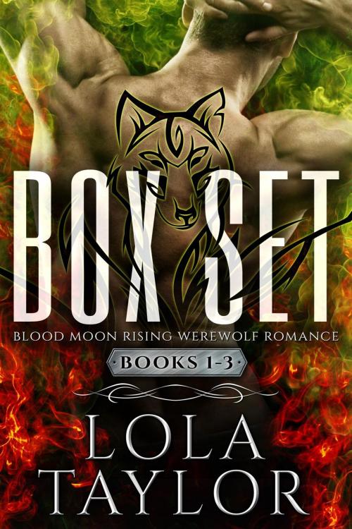 Cover of the book Blood Moon Rising Box Set (Books 1-3) by Lola Taylor, Lola Taylor