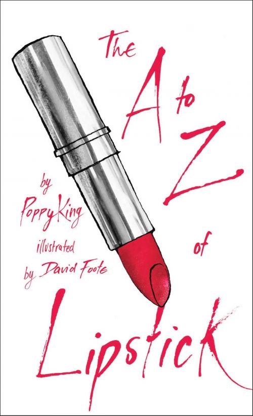Cover of the book The A to Z of Lipstick by Poppy King, Atria Books