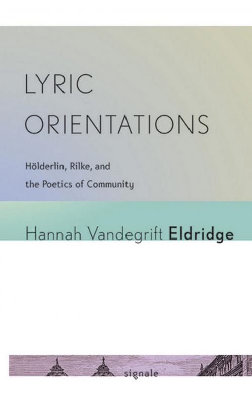 Cover of the book Lyric Orientations by Hannah Vandegrift Eldridge, Cornell University Press