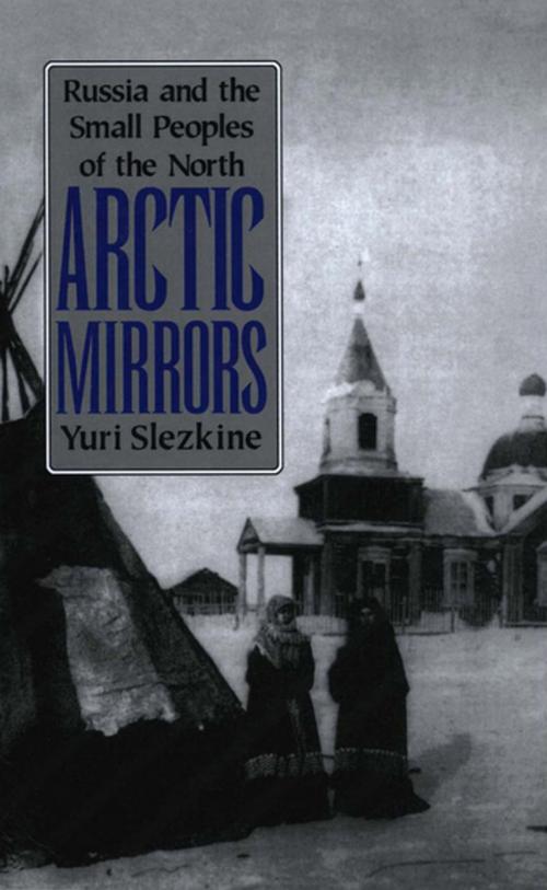 Cover of the book Arctic Mirrors by Yuri Slezkine, Cornell University Press