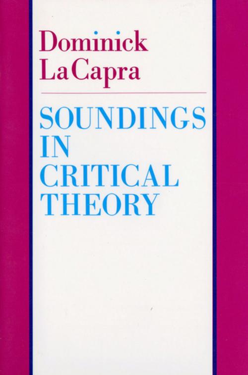Cover of the book Soundings in Critical Theory by Dominick LaCapra, Cornell University Press
