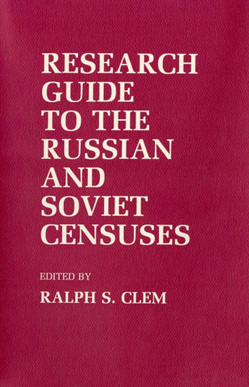 Cover of the book Research Guide to the Russian and Soviet Censuses by , Cornell University Press