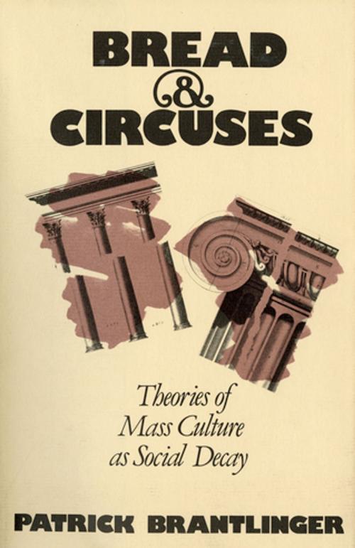 Cover of the book Bread and Circuses by Patrick Brantlinger, Cornell University Press