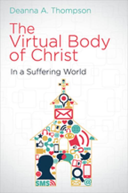Cover of the book The Virtual Body of Christ in a Suffering World by Deanna A. Thompson, Abingdon Press