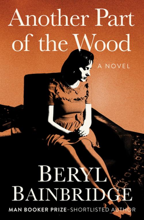 Cover of the book Another Part of the Wood by Beryl Bainbridge, Open Road Media