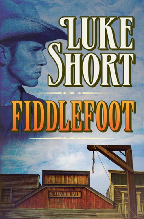 Cover of the book Fiddlefoot by Luke Short, Open Road Media
