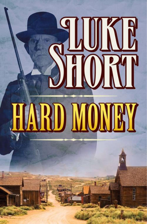 Cover of the book Hard Money by Luke Short, Open Road Media