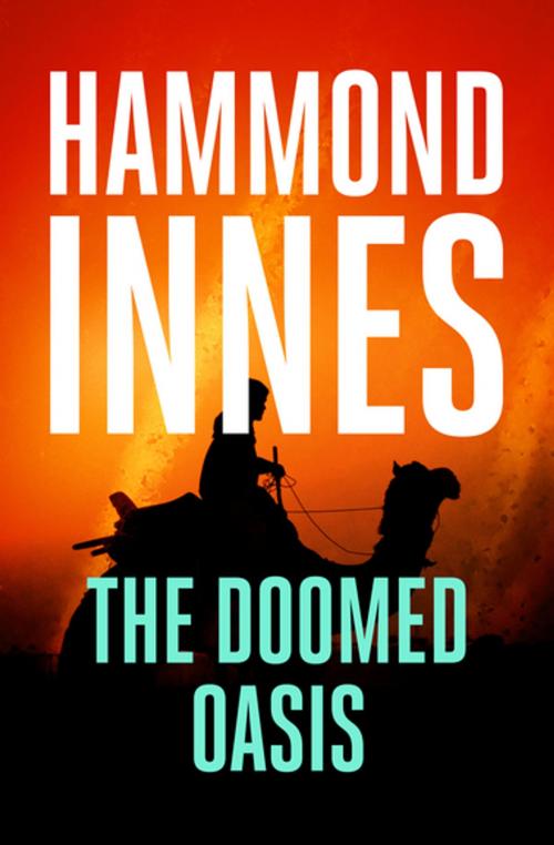 Cover of the book The Doomed Oasis by Hammond Innes, Open Road Media