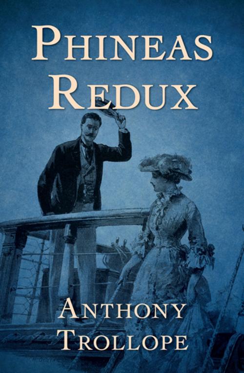 Cover of the book Phineas Redux by Anthony Trollope, Open Road Media