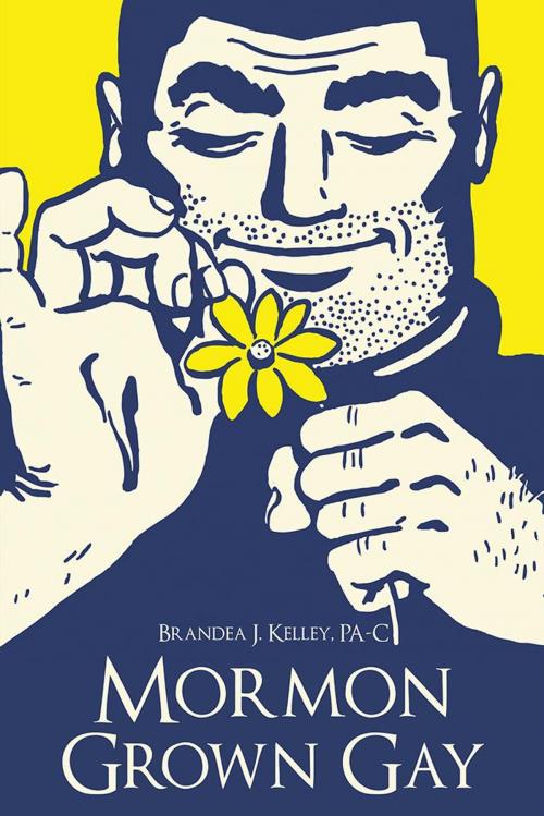 Cover of the book Mormon Grown Gay by Brandea J. Kelley PA-C, Balboa Press