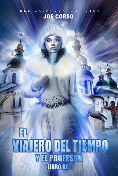 Cover of the book El viajero del tiempo y el profesor by Joe Corso, Babelcube Inc.