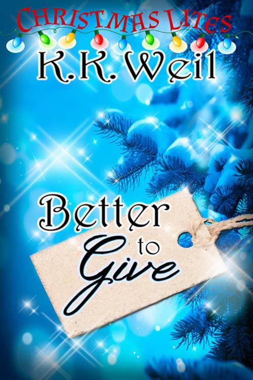 Cover of the book Better to Give by K. K. Weil, The Wild Rose Press, Inc.