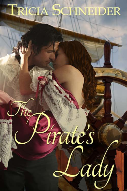 Cover of the book The Pirate's Lady by Tricia  Schneider, The Wild Rose Press, Inc.