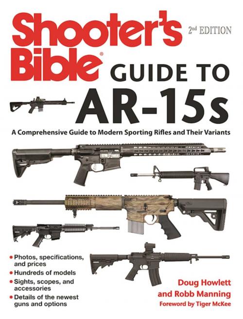 Cover of the book Shooter's Bible Guide to AR-15s, 2nd Edition by Doug Howlett, Robb Manning, Skyhorse