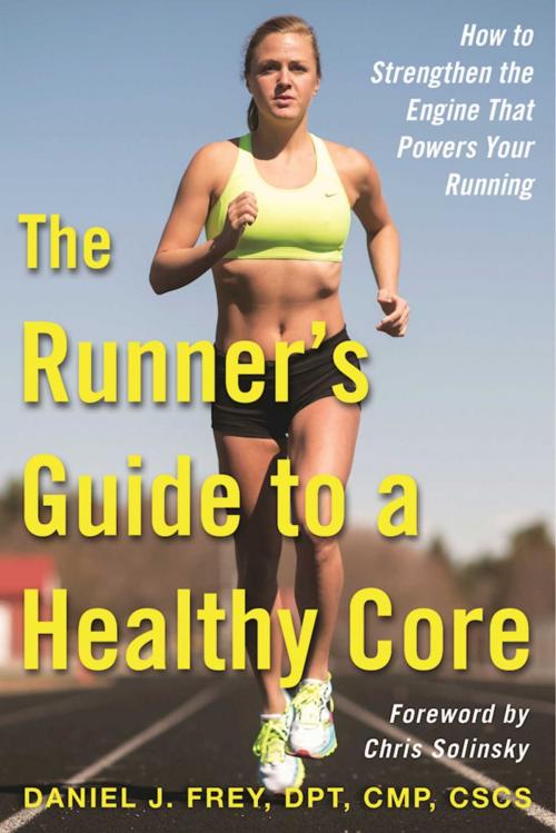 Cover of the book The Runner's Guide to a Healthy Core by Daniel J. Frey, Skyhorse