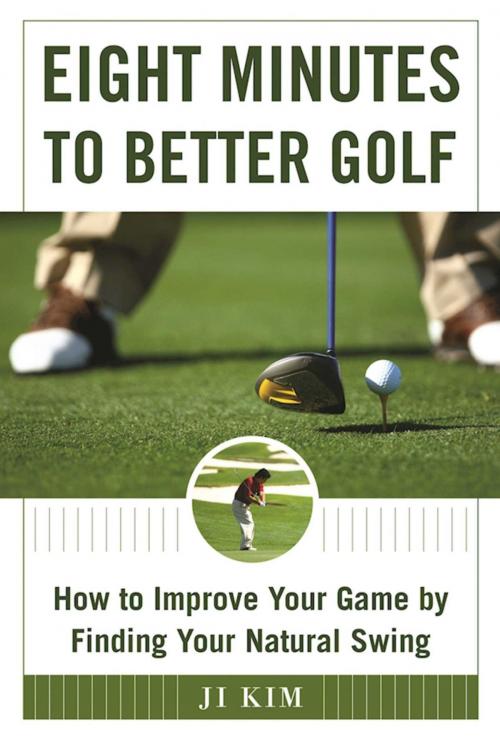 Cover of the book Eight Minutes to Better Golf by Ji Kim, Skyhorse