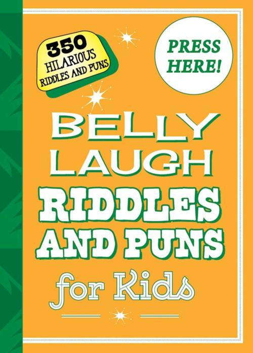 Cover of the book Belly Laugh Riddles and Puns for Kids by Sky Pony Editors, Sky Pony