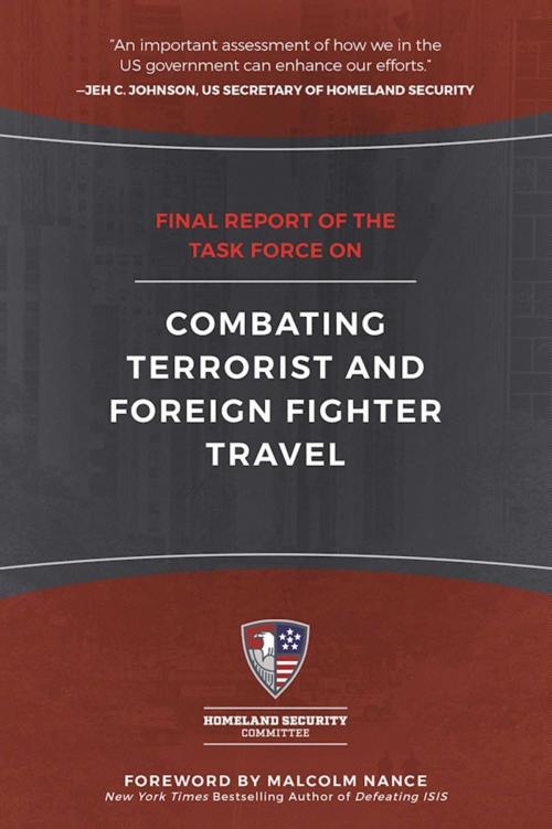 Cover of the book Final Report of the Task Force on Combating Terrorist and Foreign Fighter Travel by Homeland Security Committee, Skyhorse