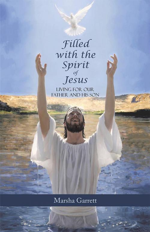 Cover of the book Filled with the Spirit of Jesus by Marsha Garrett, WestBow Press