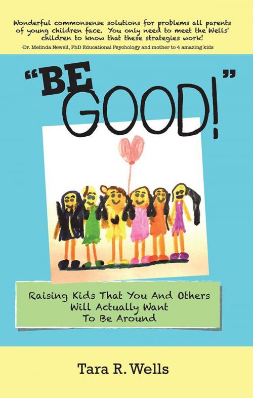 Cover of the book “Be Good!” by Tara R. Wells, WestBow Press