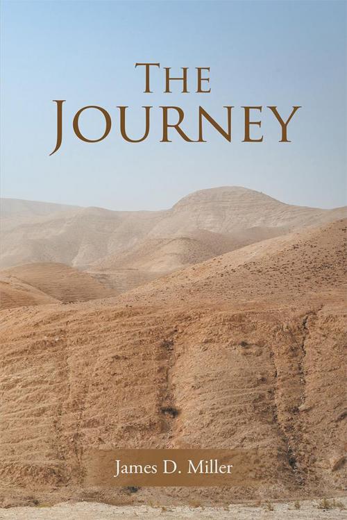 Cover of the book The Journey by James D. Miller, WestBow Press