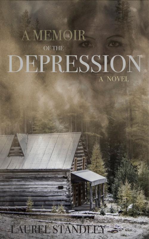 Cover of the book A Memoir of the Depression by Laurel Standley, Laurel Standley