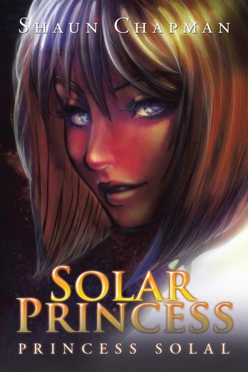 Cover of the book Solar Princess by Shaun Chapman, Xlibris US