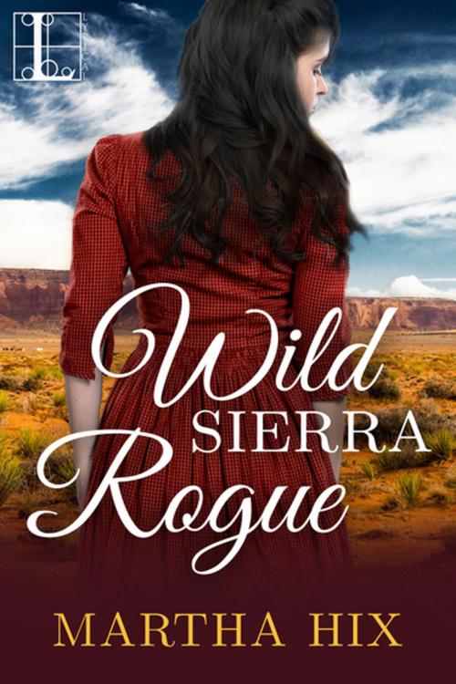 Cover of the book Wild Sierra Rogue by Martha Hix, Lyrical Press