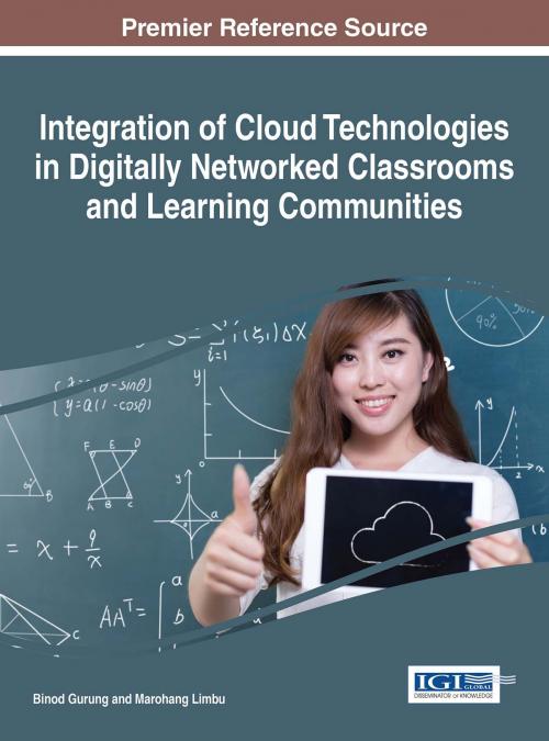 Cover of the book Integration of Cloud Technologies in Digitally Networked Classrooms and Learning Communities by , IGI Global