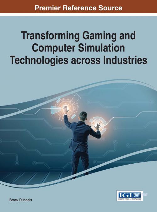 Cover of the book Transforming Gaming and Computer Simulation Technologies across Industries by , IGI Global