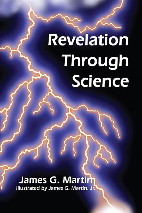 Cover of the book Revelation Through Science by James G. Martin, Xlibris US