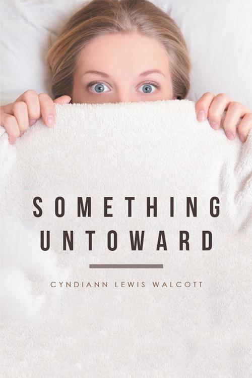 Cover of the book Something Untoward by Cyndiann Lewis Walcott, Xlibris US