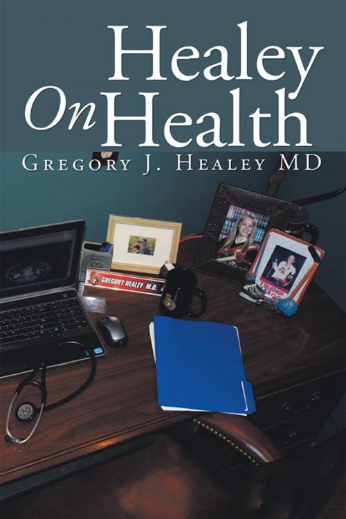 Cover of the book Healey on Health by Gregory J. Healey MD, Xlibris US