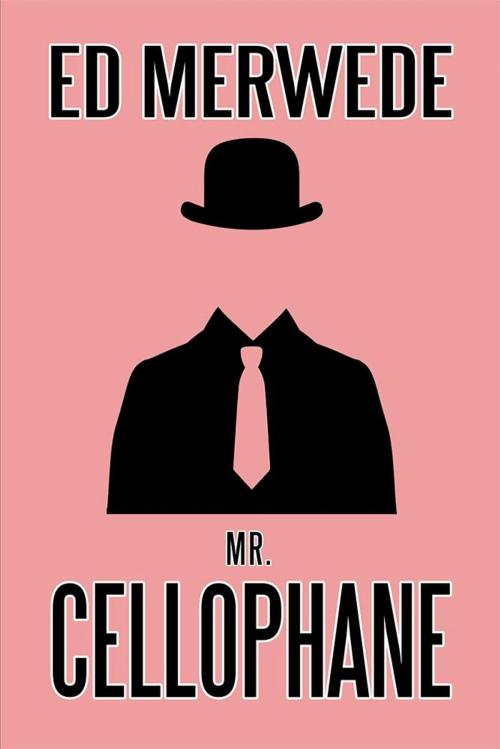 Cover of the book Cellophane by Ed Merwede, Xlibris US