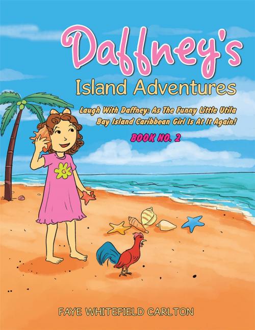 Cover of the book Daffney's Island Adventures by Faye Whitefield Carlton, Xlibris US